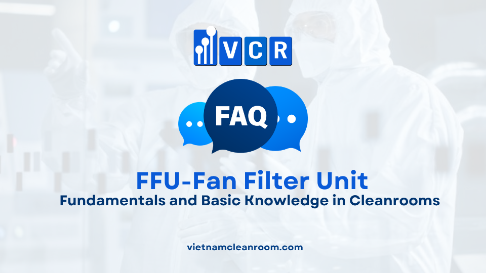 FAQ: FFU (Fan Filter Unit) – Fundamentals and Basic Knowledge in Cleanrooms
