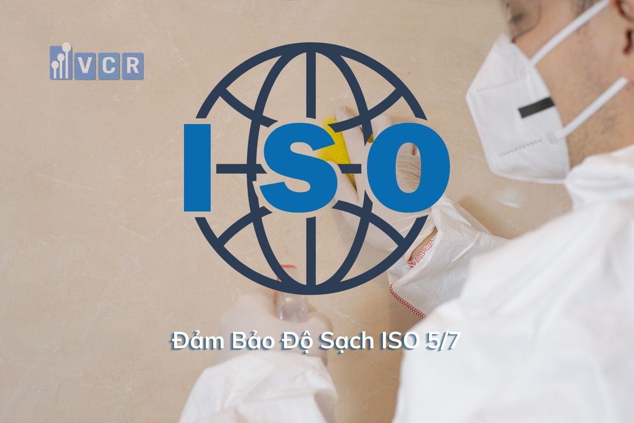 Đảm Bảo Độ Sạch ISO 5 / ISO 7