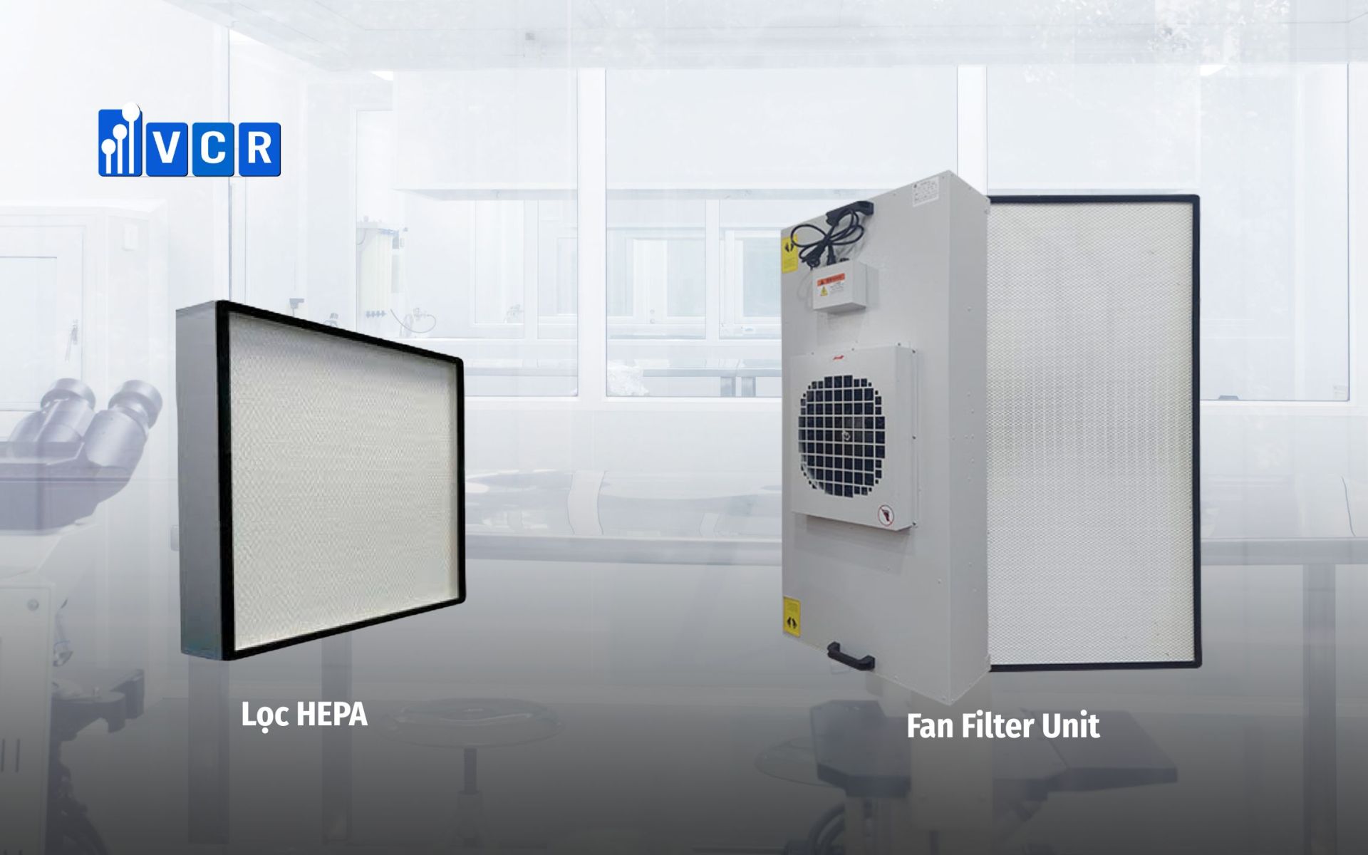 Fan Filter Unit và lọc Hepa VCR