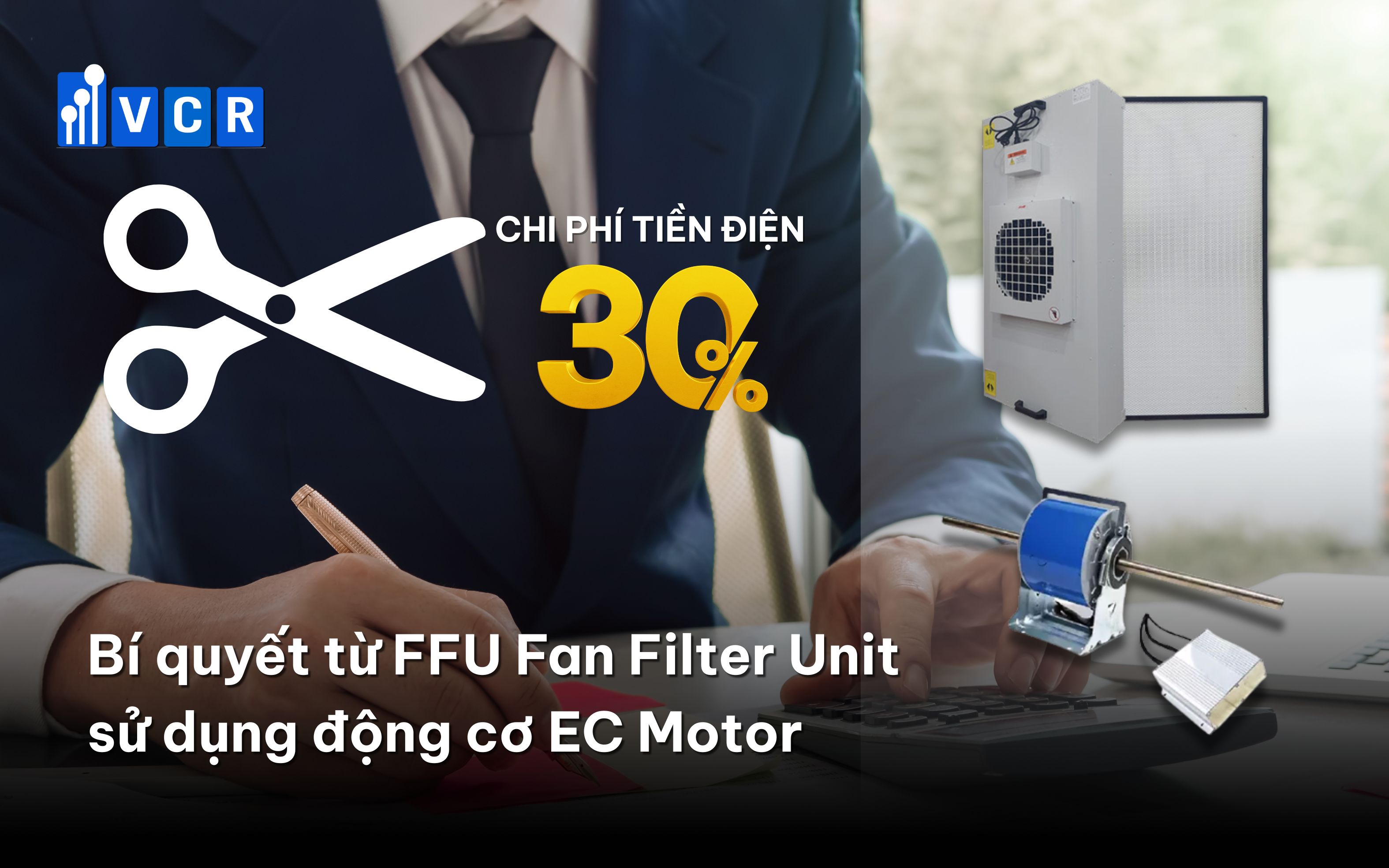Cắt giảm hóa đơn điện 30%: Bí quyết từ FFU Fan Filter Unit sử dụng động cơ EC Motor