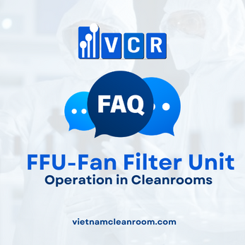 FAQ: FFU (Fan Filter Unit) – Operation in Cleanrooms