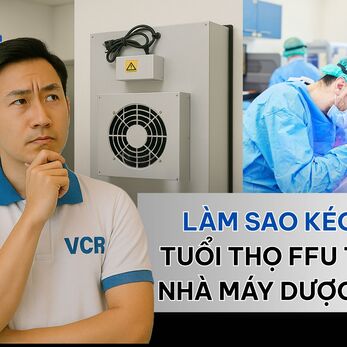 Làm sao kéo dài tuổi thọ FFU trong nhà máy dược phẩm