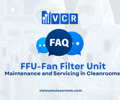 FAQ: FFU (Fan Filter Unit) – Maintenance and Servicing in Cleanrooms