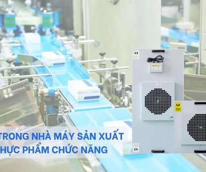 Ứng dụng FFU trong nhà máy sản xuất thực phẩm chức năng