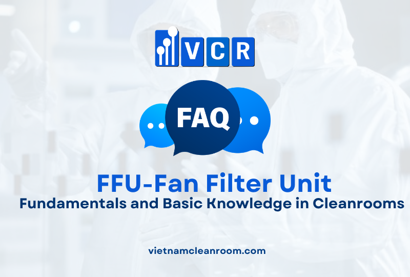 FAQ: FFU (Fan Filter Unit) – Fundamentals and Basic Knowledge in Cleanrooms