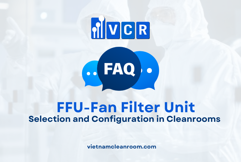 FAQ: FFU (Fan Filter Unit) – Selection and Configuration in Cleanrooms
