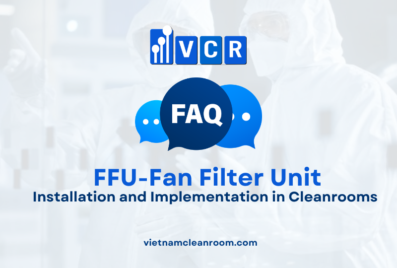 FAQ: FFU (Fan Filter Unit) – Installation and Implementation in Cleanrooms