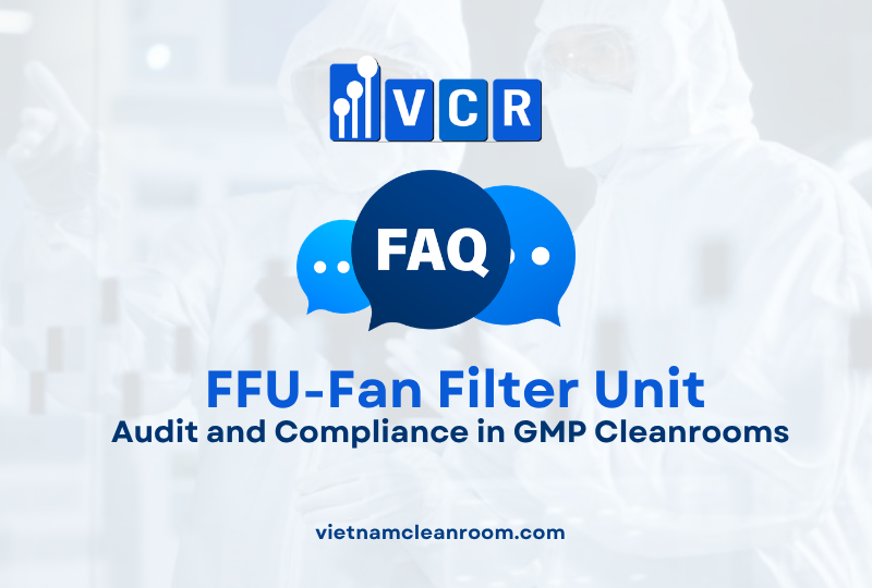 FAQ: FFU (Fan Filter Unit) – Audit and Compliance in GMP Cleanrooms