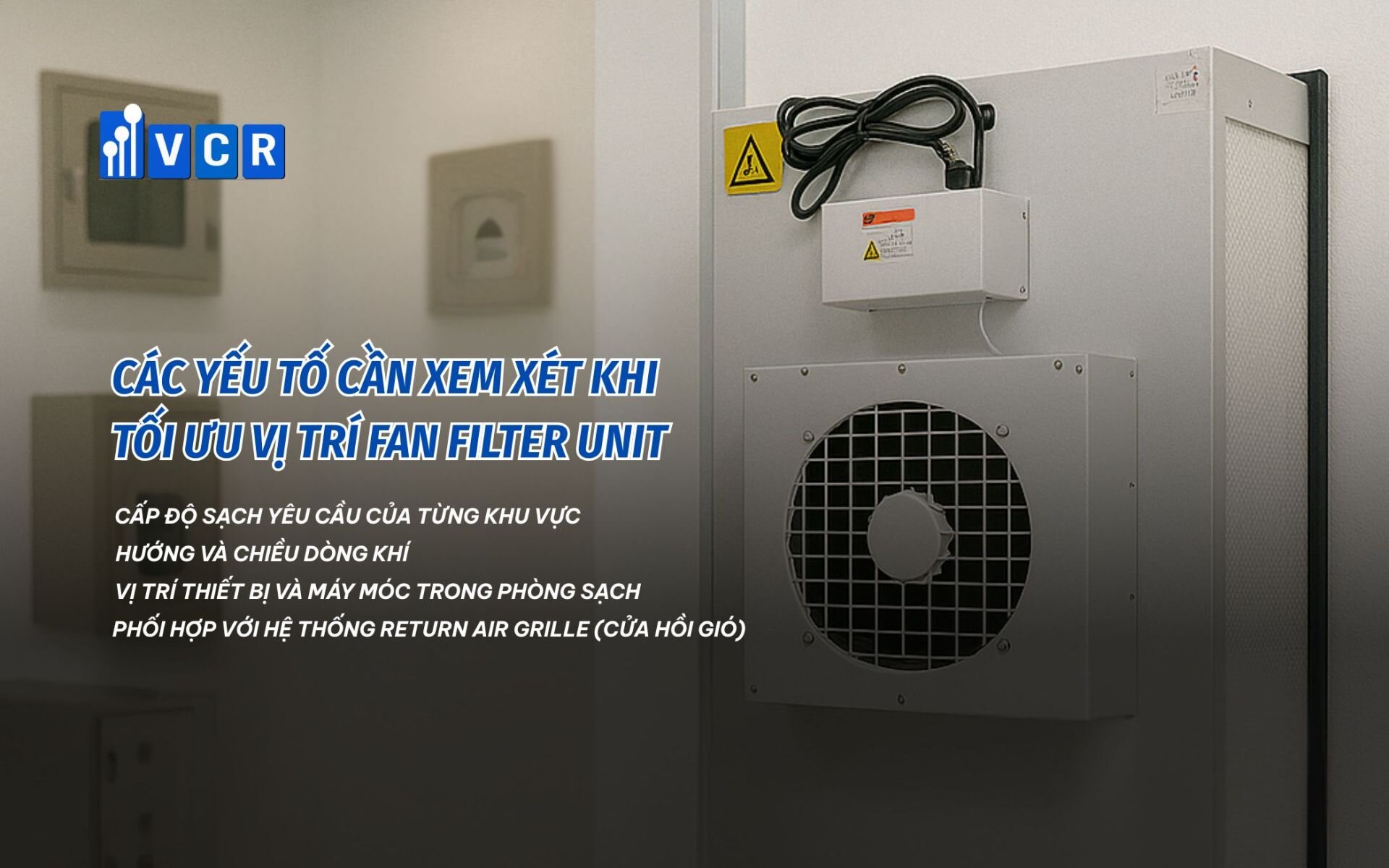 Các yếu tố cần xem xét khi tối ưu vị trí Fan Filter Unit