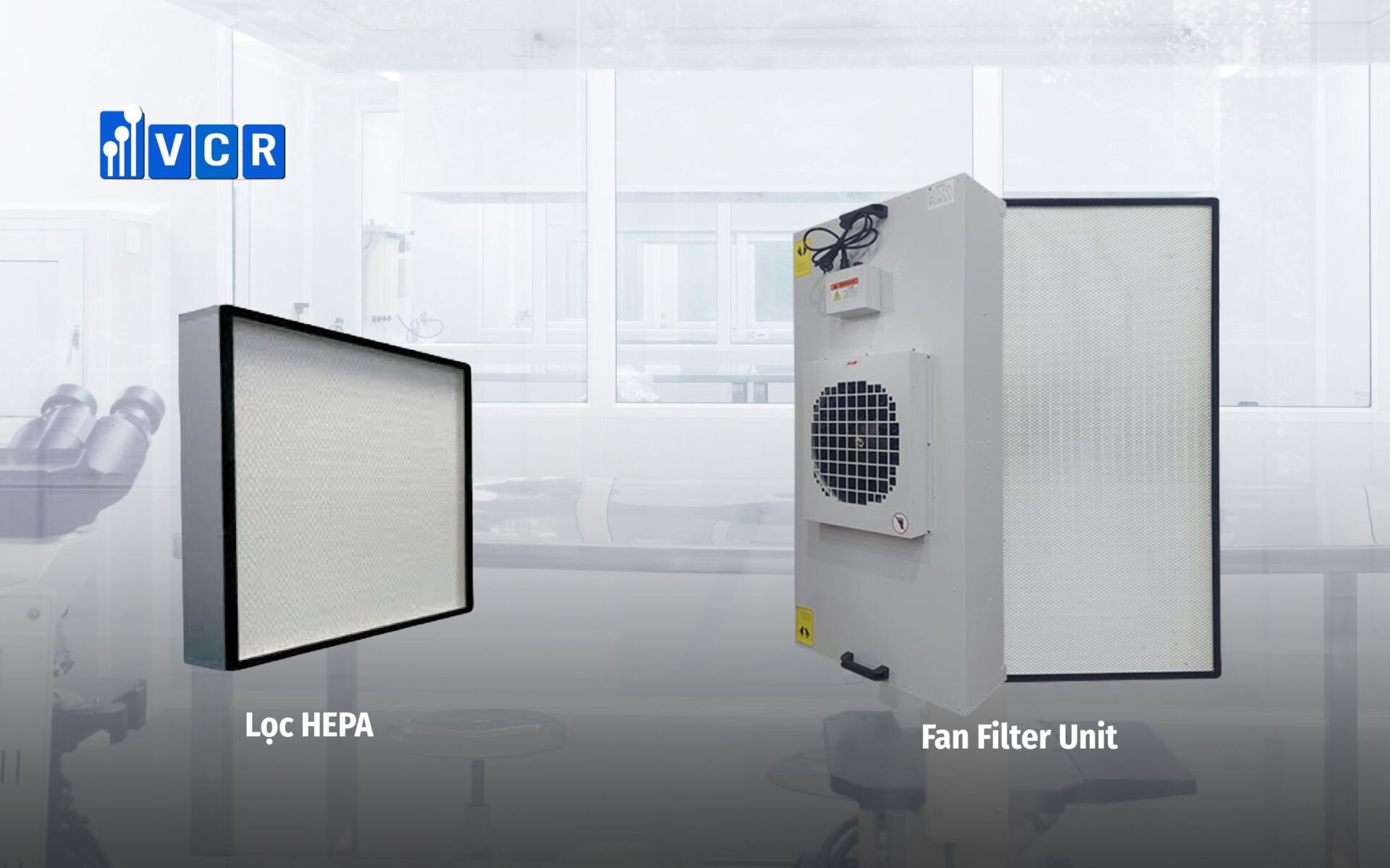Fan Filter Unit và lọc Hepa VCR